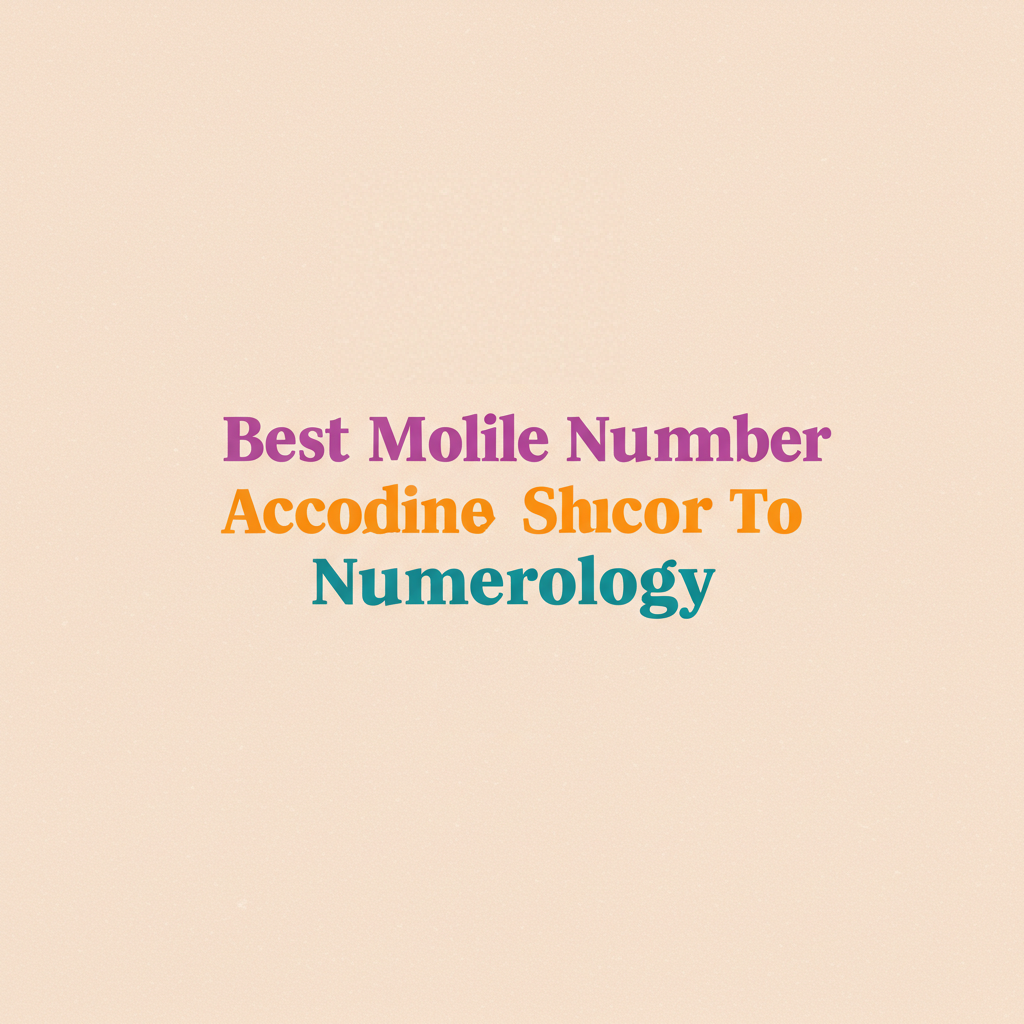 Best Mobile Number According to Numerology